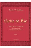 Cartea de aur vol.1 - Teodor V. Pacatian