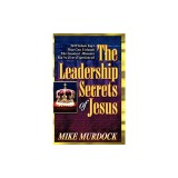 The Leadership Secrets of Jesus