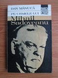 Dan Manuca - Pe urmele lui Mihail Sadoveanu