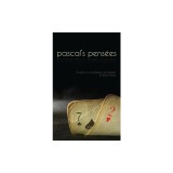 Pensees: Pascal's Thoughts on God, Religion, and Wagers