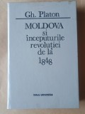 Gh. Platon - Moldova și &icirc;nceputurile Revoluției de la 1848