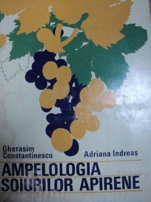 AMPELOLOGIA SOIURILOR APIRENE- GHERASIM CONSTANTINESCU SI ADRIANA INDREAS, BUC. 1976 foto