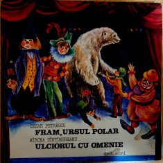 Disc Vinil Fram, Ursul Polar / Ulciorul Cu Omenie-Electrecord-EXE 01390
