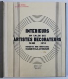 INTERIEURS AU SALON DES ARTISTES DECORATEURS - PARIS 1932 , presentes par P . MONTAGNAC , 1932