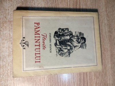 Zaharia Stancu - Florile pamintului [pamantului], (ESPLA, 1954) foto