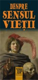 Despre sensul vieții - Valentin Muresan - Editura Paideia