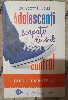 Dr. Scott P. Sells- Adolescenti scapati de sub control foto