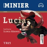 Cumpara ieftin Lucia (seria Lucia, vol. 1) - Audiobook - Bernard Minier, Trei