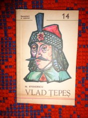 Vlad Tepes - N.Stoicescu / colectia &quot; Domnitori si voievozi &quot; , 197 pagini