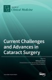 Current Challenges and Advances in Cataract Surgery