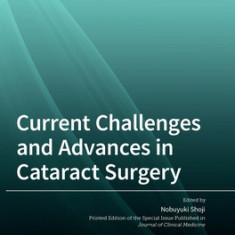 Current Challenges and Advances in Cataract Surgery