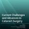 Current Challenges and Advances in Cataract Surgery