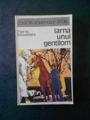 PIERRE MOUSTIERS - IARNA UNUI GENTILOM foto