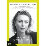 Meg&aacute;ll&iacute;thatatlan - Egy teniszcsillag lebilincselően izgalmas t&ouml;rt&eacute;nete a saj&aacute;t toll&aacute;b&oacute;l - Marija Sarapova