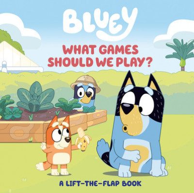 Bluey: What Games Should We Play?: A Lift-The-Flap Book foto