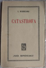 LIVIU REBREANU - CATASTROFA:TREI NUVELE(+ITIC STRUL/HORA MORTII)ed princeps 1921 foto