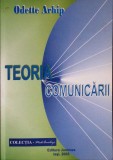 Teoria Comunicarii - Odett Arhip - Pedagogie, Stiintele Educatiei - Junimea, 2005, Romana - Sublinieri