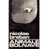 Nicolae Breban - Animale bolnave - 136400