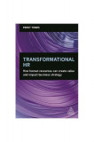 Transformational HR : How Human Resources Can Create Value and Impact Business Strategy - Paperback brosat - Perry Timms - Kogan Page