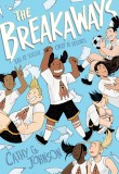 The Breakaways - Roman Grafic de Cathy G. Johnson, Carte Straina in Engleza