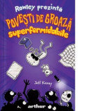 Rowley prezinta: Povesti de groaza superformidabile (3) - Jeff Kinney, Ioana Vilcu