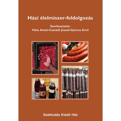 H&amp;aacute;zi &amp;eacute;lelmiszer-feldolgoz&amp;aacute;s - Csan&amp;aacute;di J&amp;oacute;zsef foto