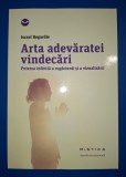 Israel Regardie - Arta adevăratei vindecări * Puterea infinita a rugăciunii si a vizualizării