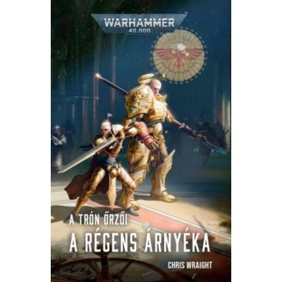 A R&amp;eacute;gens &amp;aacute;rny&amp;eacute;ka - A Tr&amp;oacute;n őrzői - Chris Wraight foto