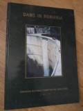 DAMS IN ROMANIA (BARAJELE DIN ROMANIA)-ADRIAN POPOVICI, NICOLAE DASCALESCU-234313