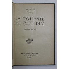 LA TORUNEE DU PETIT DUC par WILLY , illustrations de MARCEL BLOCH , EDITIE DE INCEPUT DE SECOL XX