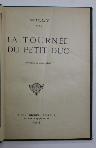 LA TORUNEE DU PETIT DUC par WILLY , illustrations de MARCEL BLOCH , EDITIE DE INCEPUT DE SECOL XX
