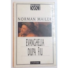 EVANGHELIA DUPA FIU de NORMAN MAILER , 2000