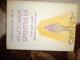 Anatomia spiritului / cele sapte stadii ale puterii si vindecarii - Caroline Myss / 366 pagini