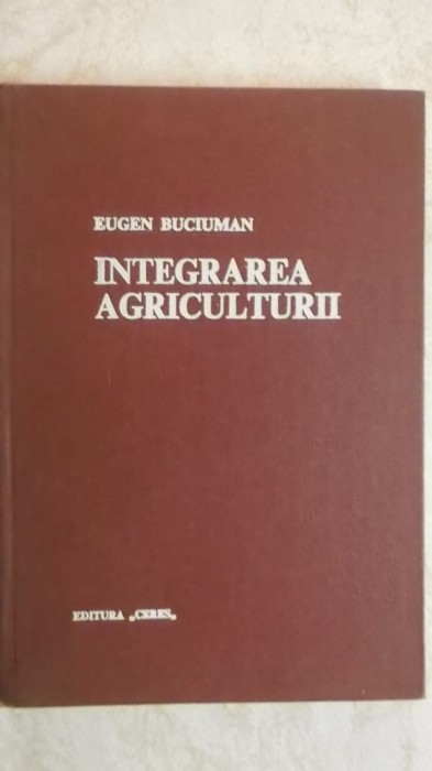 Eugen Buciuman - Integrarea agriculturii