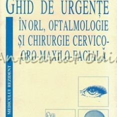 Ghid De Urgente In ORL, Oftalmologie Si Chirurgie Cervico-Oro-Maxilo-Faciala