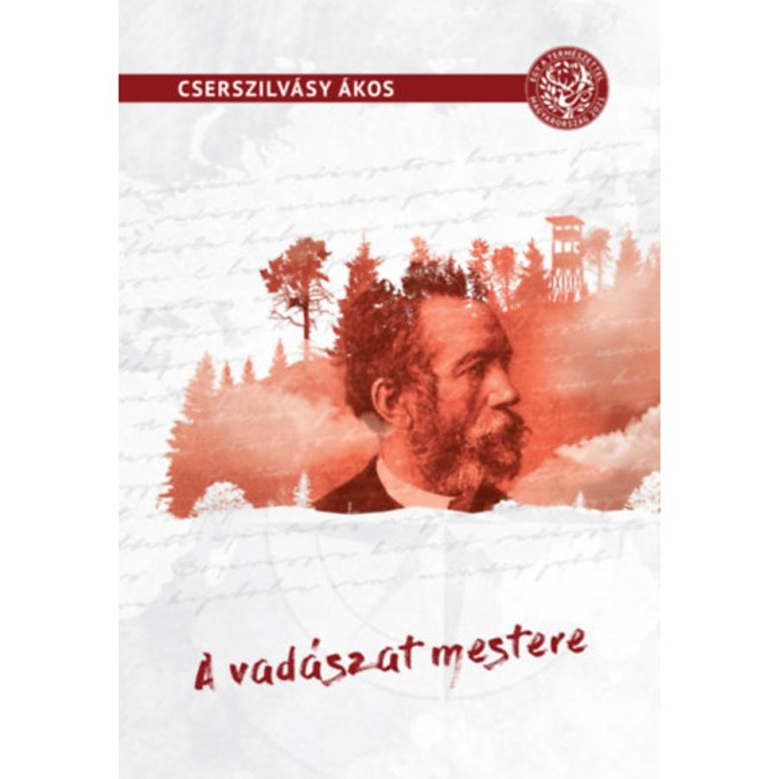 A vad&aacute;szat mestere - Cserszilv&aacute;sy &Aacute;kos
