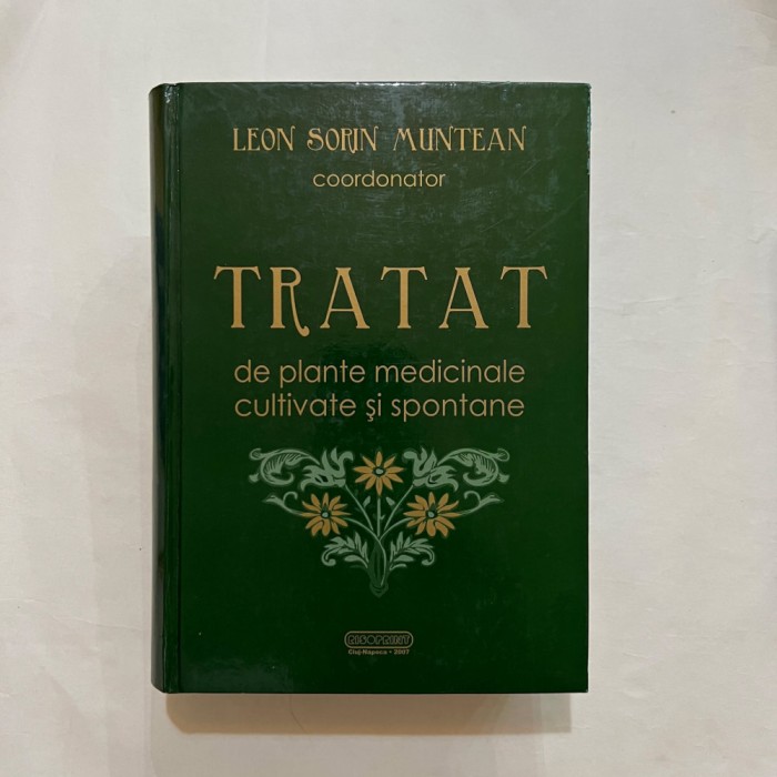 Leon Sorin Muntean - Tratat de plante medicinale cultivate si spontane