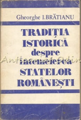 Traditia Istorica Despre Intemeierea Statelor Romanesti - Gheorghe I. Bratianu foto