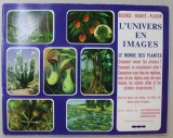 L &#039;UNIVERS EN IMAGES , LE MONDE DES PLANTES , ANII &#039;70