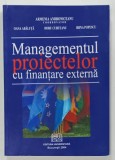 MANAGEMENTUL PROIECTELOR CU FINANTARE EXTERNA de ARMENIA ANDRONICEANU ...IRINA POPESCU , 2004