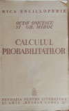 CALCULUL PROBABILITATILOR - ONICESCU, GHEORGHE MIHOC, 1939