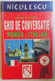 GHID DE CONVERSATIE ROMAN - ITALIAN de ADRIANA LAZARESCU , 2004