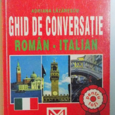 GHID DE CONVERSATIE ROMAN - ITALIAN de ADRIANA LAZARESCU , 2004