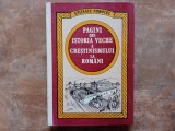PAGINI DIN ISTORIA VECHE A CRESTINISMULUI LA ROMANI - EPIFANIE NOROCEL, 1986 ( Autograf)