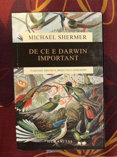 De ce e Darwin important : pledoarie impotriva proiectului inteligent / Michael Shermer