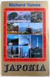 JAPONIA : ISTORIE , CIVILIZATIE , TRADITII de RICHARD TAMES