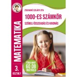 &Uuml;gyesedj, okosodj: 1000-es sz&aacute;mk&ouml;r sz&oacute;beli &ouml;sszead&aacute;s &eacute;s kivon&aacute;s 3. oszt&aacute;ly - Zsolnain&eacute; Szil&aacute;gyi Zita