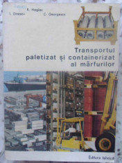 TRANSPORTUL PALETIZAT SI CONTAINERIZAT AL MARFURILOR-R. HAGIAC, I. DINESCU, C. GEORGESCU foto