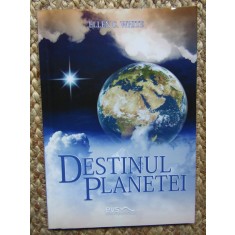 DESTINUL PLANETEI de ELLEN WHITE