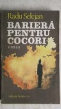 Radu Selejan - Bariera pentru cocori (vezi detalii pentru livrare in tara), 1981, Eminescu